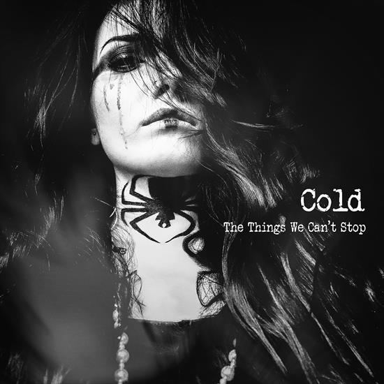 Cold - 2019 - The Things We Cant Stop - Cold - The Things We Cant Stop - Front Hi-Res.jpg