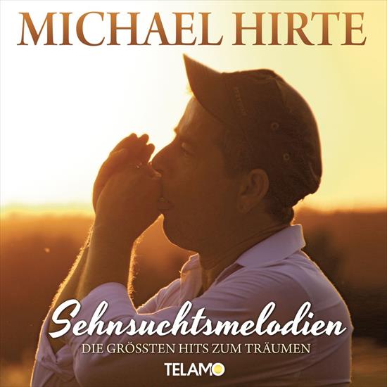 Michael Hirte 2015 - Sehnsuchtsmelodien - Die Grten Hits Zum Trumen 320 - Front.jpg
