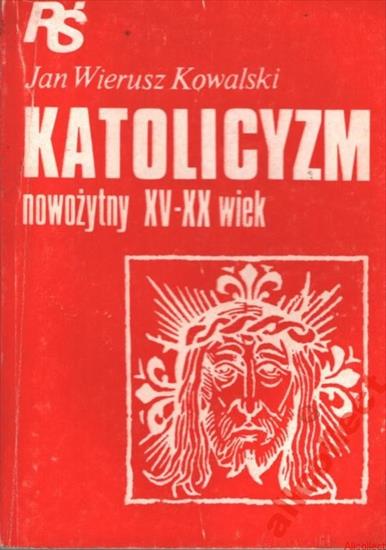 Religioznawstwo - Kowalski J.W. - Katolicyzm nowożytny XV-XX wiek.JPG