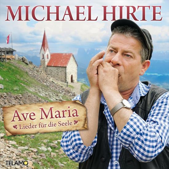 Michael Hirte 2017 - Ave Maria - Lieder Fr Die Seele 320 - Front.jpg